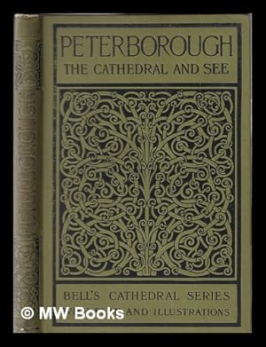 Image du vendeur pour The Cathedral Church of Peteborough: A Description of it's Fabric and A Brief History of The Episcopal See mis en vente par MW Books Ltd.