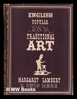 Imagen del vendedor de English popular and traditional art / Enid Marx, Margaret Lambert ; with 8 plates in colour and 30 illustrations in black & white a la venta por MW Books Ltd.