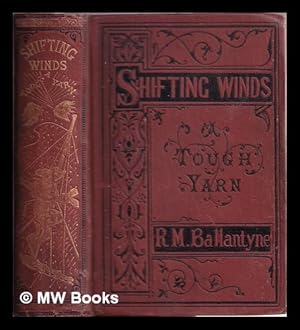 Seller image for Shifting winds : a tough yarn / by R.M. Ballantyne for sale by MW Books Ltd.