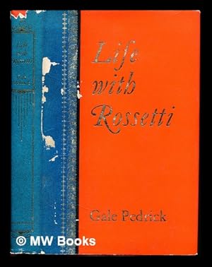 Image du vendeur pour Life with Rossetti : or, no peacocks allowed / Gale Pedrick mis en vente par MW Books Ltd.