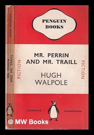 Bild des Verkufers fr Mr Perrin and Mr Traill / Hugh Walpole zum Verkauf von MW Books Ltd.