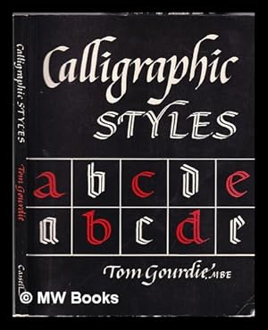 Seller image for Calligraphic styles / (by) Tom Gourdie for sale by MW Books Ltd.