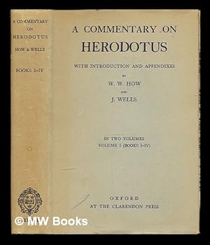 Bild des Verkufers fr A commentary on Herodotus, with introduction and appendixes / by W.W. How and J. Wells zum Verkauf von MW Books Ltd.