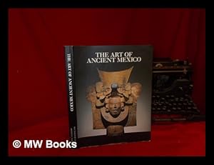 Seller image for The Art of Ancient Mexico / [editor Marianne Ryan]. for sale by MW Books Ltd.