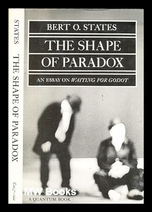 Seller image for The shape of paradox: an essay on Waiting for Godot / Bert O. States for sale by MW Books Ltd.