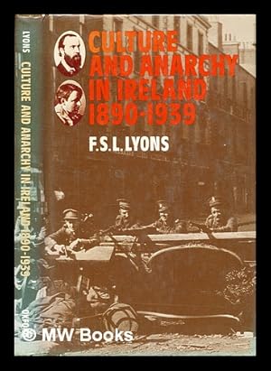 Seller image for Culture and anarchy in Ireland, 1890-1939 / by F.S.L. Lyons for sale by MW Books Ltd.