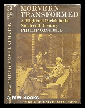 Bild des Verkufers fr Morvern transformed: a Highland parish in the nineteenth century / Philip Gaskell. zum Verkauf von MW Books Ltd.