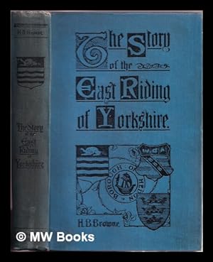 Image du vendeur pour The story of the East Riding of Yorkshire mis en vente par MW Books Ltd.