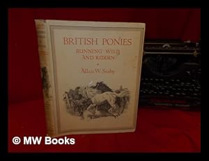 Image du vendeur pour British ponies : running wild and ridden / by Allen W. Seaby mis en vente par MW Books Ltd.