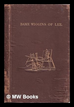 Image du vendeur pour Dame Wiggins of Lee, and her seven wonderful cats : a humorous tale / written principally by a lady of ninety ; edited, with additional verses, by John Ruskin ; and with new illustrations by Kate Greenaway ; with twenty-two woodcuts mis en vente par MW Books Ltd.