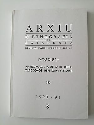 Arxiu d'Etnografia de Catalunya : revista d'antropologia social. Volum 8, 1990-91 : Dossier : ant...