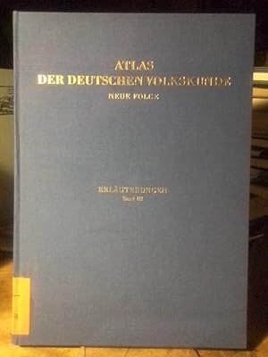 Imagen del vendedor de Atlas der deutschen Volkskunde - Neue Folge. Auf Grund der von 1929 bis 1935 durchgefhrten Sammlungen im Auftrag der Deutschen Forschungsgemeinschaft. Erluterungen Band III zu den Karten NF 50-53, 56d-58, 64, 72d, 76c-d, 77-84a-d. a la venta por Antiquariat Thomas Nonnenmacher