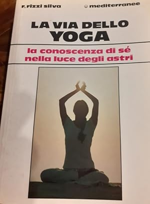 LA VIA DELLO YOGA, LA CONOSCENZA DI SE' NELLA LUCE DEGLI ASTRI,