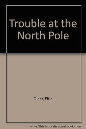 Seller image for Trouble at the North Pole for sale by WeBuyBooks