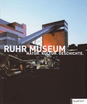 Ruhr Museum. Natur. Kultur. Geschichte.