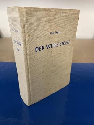 Der Wille siegt - Roman eines Erfinders - WIDMUNG