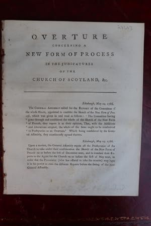 Overtures concerning a new form of process in the judicatures of the Church of Scotland, etc.