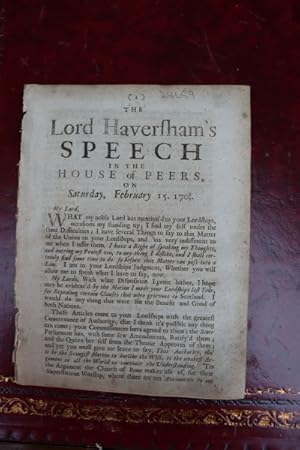 The Lord Haversham's speech in the House of Peers, on Saturday, February 15, 1709/7 [sic] [and] [...