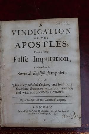 A vindication of the Apostles, from a very false imputation, laid on them in several English pamp...