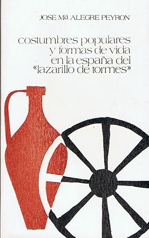 Imagen del vendedor de COSTUMBRES POPULARES Y FORMAS DE VIDA EN LA ESPAA DEL LAZARILLO DE TORMES a la venta por Librera Torren de Rueda