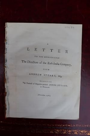 A letter to the Honourable the directors of the East-India Company, from Andrew Stuart, Esq; resp...