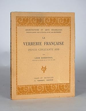 Seller image for La verrerie francaise depuis cinquante ans. for sale by Antiquariat F. Neidhardt