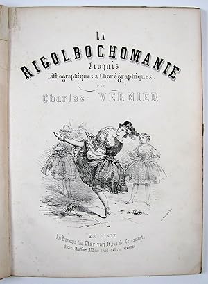 Imagen del vendedor de La Rigolbochomanie. Croquis lithographiques & chorographiques. a la venta por Antiquariat F. Neidhardt