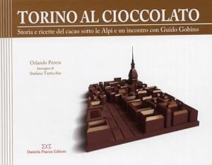 Seller image for Torino Al Cioccolato. Storia E Ricette Del Cacao Sotto Le Alpi for sale by Piazza del Libro