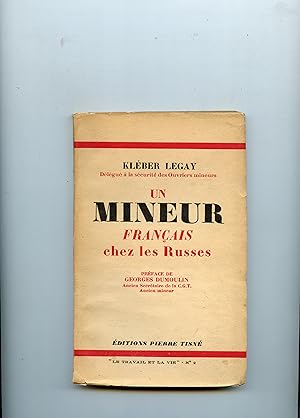 UN MINEUR FRANÇAIS CHEZ LES RUSSES . Préface de Georges Dumoulin . Ancien Secrétaire de la C.G.T ...