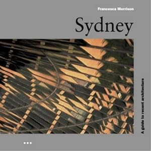 Seller image for Sydney: A Guide to Recent Architecture for sale by WeBuyBooks