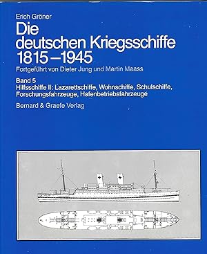 Die Deutschen Kriegsschiffe 1815-1945 Band 5 Hilfsschiffe II: Lazarettschiffe, Wohnschiffe, Schul...
