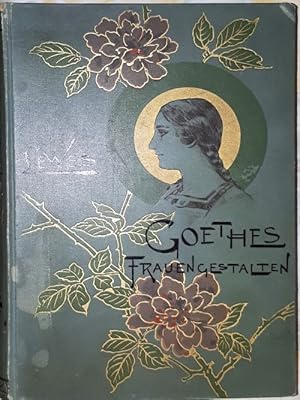 Bild des Verkufers fr Goethes Frauengestalten. zum Verkauf von Antiquariat Johann Forster