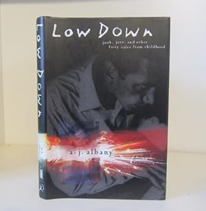 Imagen del vendedor de Low Down: Junk, Jazz, and Other Fairy Tales from Childhood a la venta por BRIMSTONES