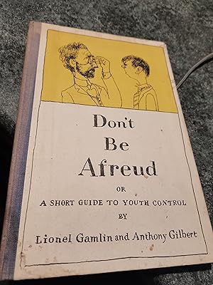 Image du vendeur pour Don't Be Afreud or A Short Guide To Youth Control mis en vente par SGOIS