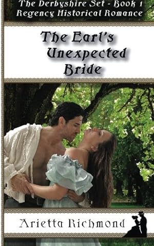 Immagine del venditore per The Earl's Unexpected Bride: Regency Historical Romance (First edition): Volume 1 (The Derbyshire Set) venduto da WeBuyBooks