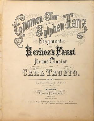 Gnomen-Chor und Sylphen-Tanz. Fragment aus Berlioz`s Faust für das Clavier
