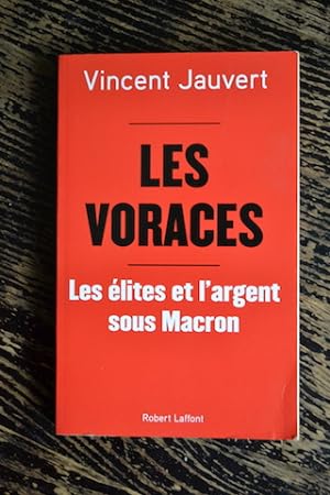 Bild des Verkufers fr Les voraces - Les lites et l'argent sous Macron zum Verkauf von Un livre en poche