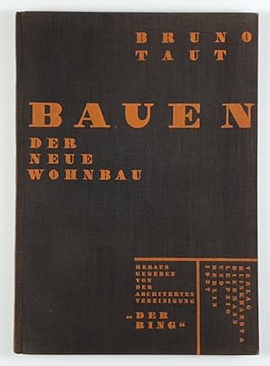 Bauen. Der neue Wohnbau. Hrsg. v. d. Architektenvereinigung "Der Ring".