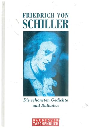 Bild des Verkufers fr Friedrich von Schiller. Die schnsten Gedichte und Balladen. zum Verkauf von Ant. Abrechnungs- und Forstservice ISHGW