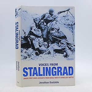 Voices from Stalingrad: Unique First-Hand Accounts from World War II's Cruellest Battle