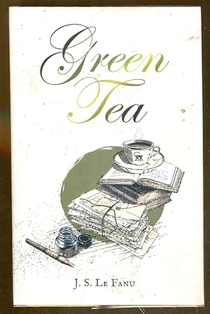 Green Tea: A Case Reported by Martin Hesselius, the German Physician in Ten Chapters