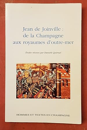 Jean de Joinville : de la Champagne aux royaumes d'outre-mer