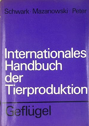 Bild des Verkufers fr Internationales Handbuch der Tierproduktion. Geflgel., zum Verkauf von Versandantiquariat Hbald