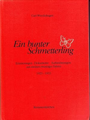 Ein bunter Schmetterling - Erinnerungen-Dokumente-Aufzeichnungen aus meinen zwanziger Jahren 1923...