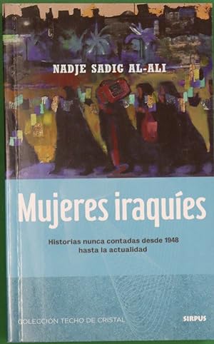 Image du vendeur pour Mujeres iraques : historias nunca contadas desde 1948 hasta la actualidad mis en vente par Librera Alonso Quijano