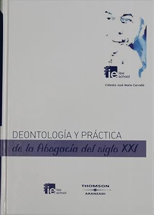 Imagen del vendedor de Deontologa y prctica de la abogaca del siglo XXI a la venta por Librera Alonso Quijano