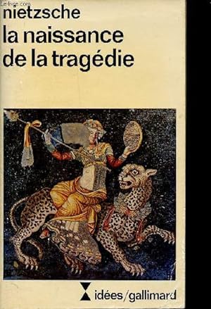 Bild des Verkufers fr La naissance de la tragdie (Collection "Ides", n210) zum Verkauf von Le-Livre