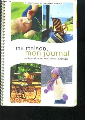 Image du vendeur pour Almanach Ma maison, mon journal - petits plaisirs de saison a vivre et a partager - maison, jardinage, deco, cuisine, famille, vie quotidienne mis en vente par Le-Livre