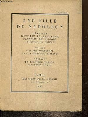 Seller image for Une Fille de Napolon - Mmoires d'Emilie de Pellapra, comtesse de Brigode, princesse de Chimay for sale by Le-Livre