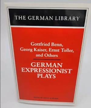 Imagen del vendedor de German Expressionist Plays: Gottfried Benn, Georg Kaiser, Ernst Toller, and Others (German Library) a la venta por Dungeness Books, ABAA
